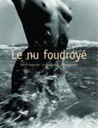 Libro Le Nu foudroyé Clergue