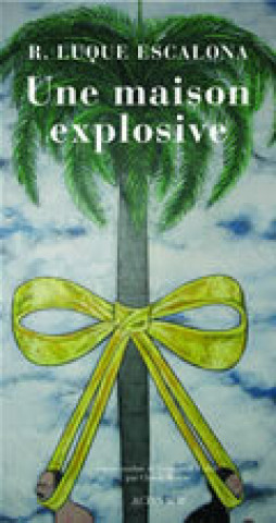 Knjiga Une maison explosive Escalona