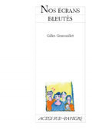 Buch Nos écrans bleutés Granouillet