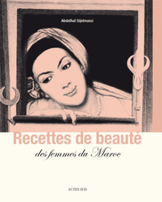 Книга Recettes de beauté des femmes du maroc Sijelmassi