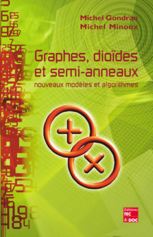 Kniha Graphes, dioïdes et semi-anneaux - nouveaux modèles et algorithmes Gondran