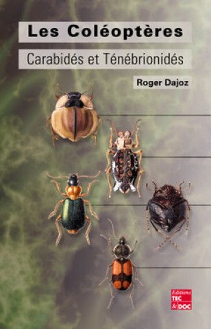 Kniha Coléoptères Carabidés et Ténébrionidés - écologie et biologie Dajoz