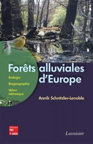 Kniha Forêts alluviales d'Europe - écologie, biogéographie, valeur intrinsèque Schnitzler
