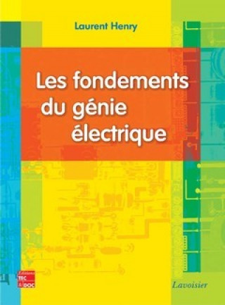 Kniha LES FONDEMENTS DU GENIE ELECTRIQUE HENRY LAURENT