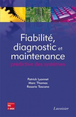 Book Fiabilité, diagnostic et maintenance prédictive des systèmes Lyonnet