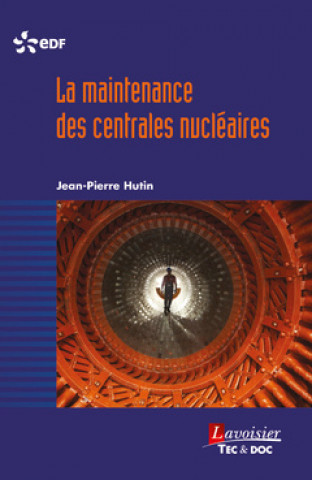 Kniha La maintenance des centrales nucléaires Hutin