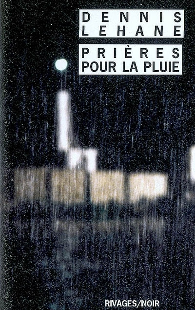Kniha Prières pour la pluie Lehane