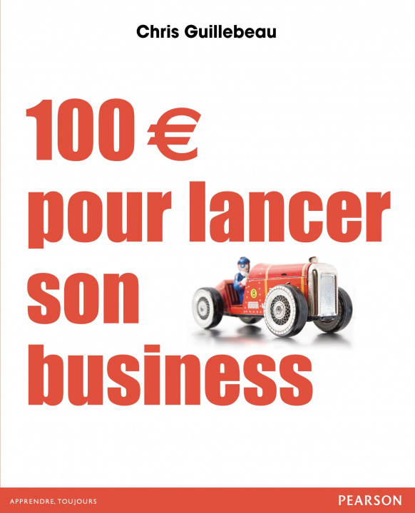 Kniha 100 EUROS POUR LANCER SON BUSINESS Chris GUILLEBEAU