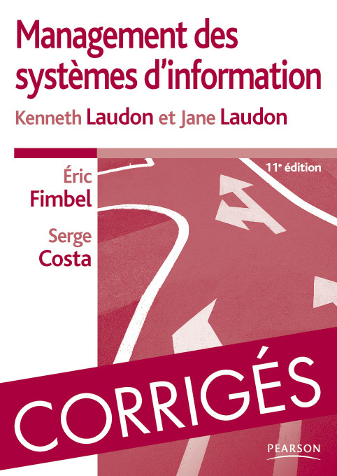 Kniha CORRIGES MANAGEMENT DES SYSTEMES D'INFORMATION 11E EDITION Kenneth LAUDON