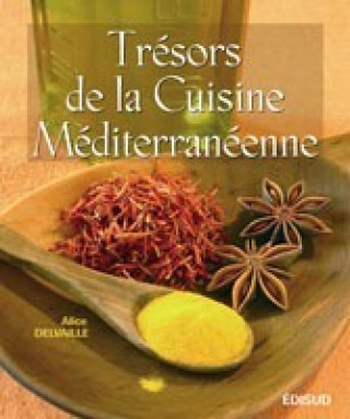 Kniha Trésors de la cuisine méditerranéenne Delvaille