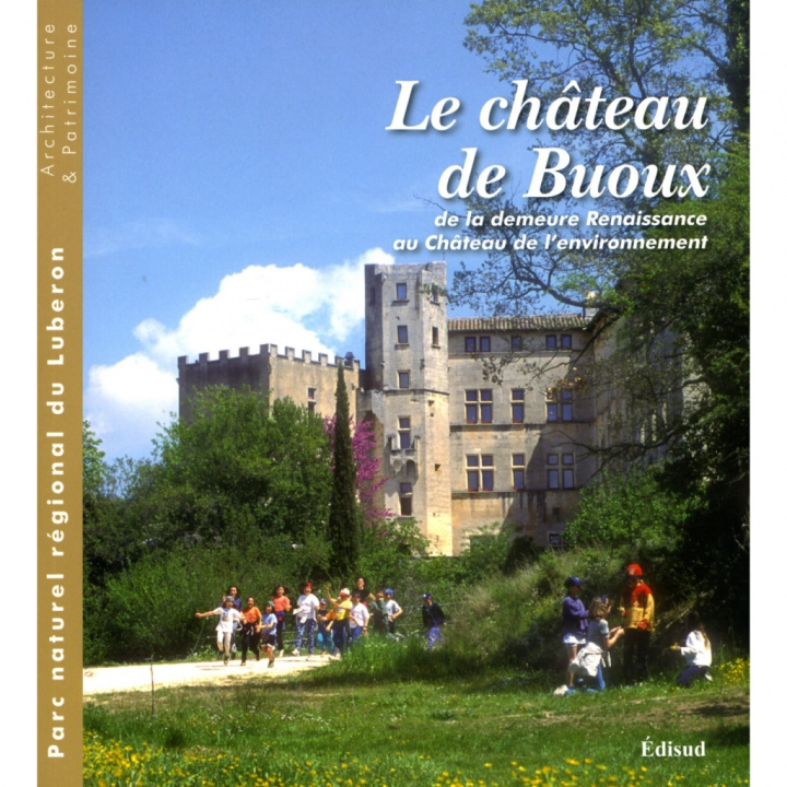 Kniha Le château de Buoux - de la demeure Renaissance au château de l'environnement Vermot-Gauchy
