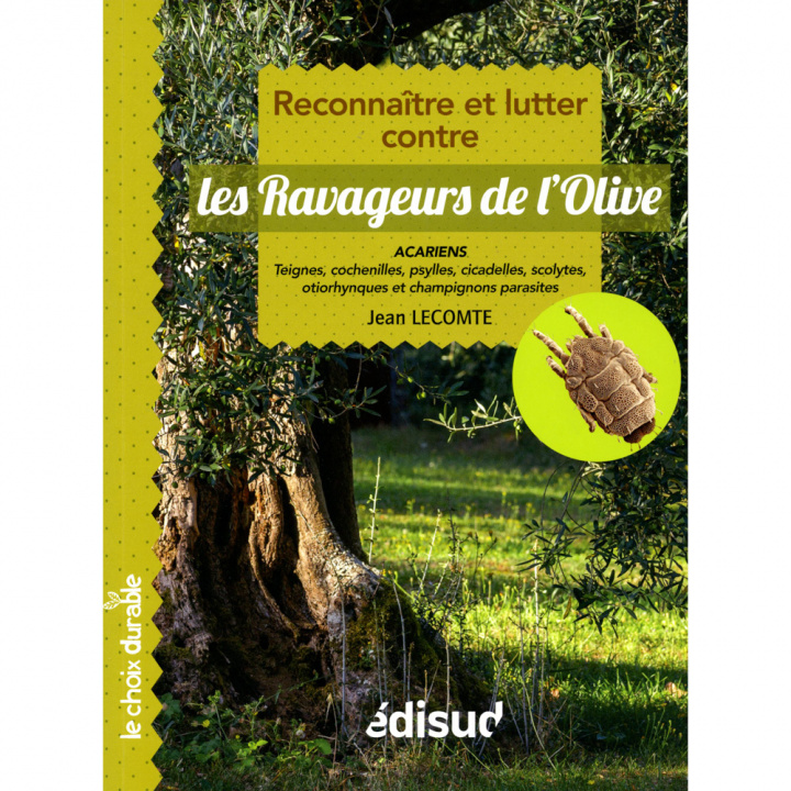 Book Reconnaître et lutter contre les ravageurs de l'olive Lecomte