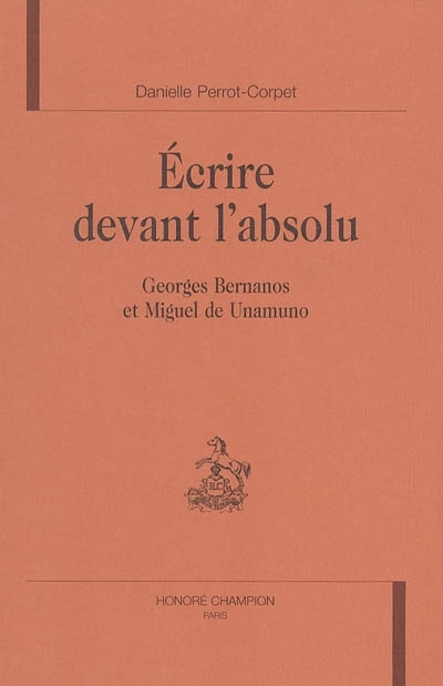 Knjiga Écrire devant l'absolu - Georges Bernanos et Miguel de Unamuno Perrot-Corpet