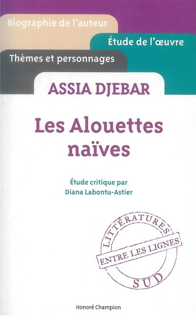 Könyv Assia Djebar - Les alouettes naïves Diana Labontu-Astier
