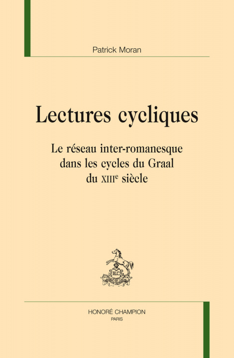 Carte Lectures cycliques - le réseau inter-romanesque dans les cycles du Graal du XIIIe siècle Moran
