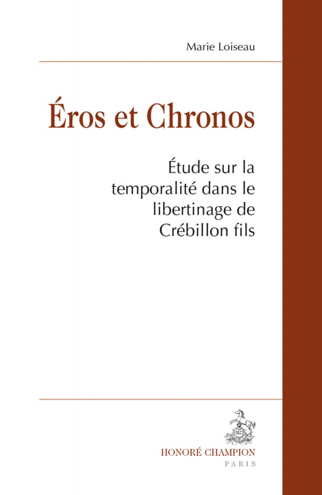 Kniha Éros et Chronos - étude sur la temporalité dans le libertinage de Crébillon fils Loiseau