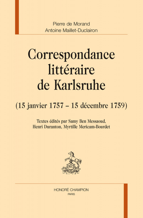 Kniha Correspondance littéraire de Karlsruhe - 15 janvier 1757-15 décembre 1759 Morand