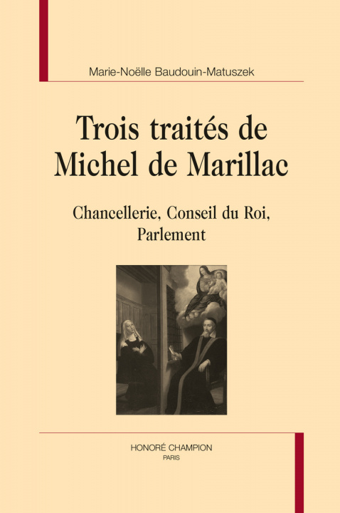 Könyv TROIS TRAITÉS DE MICHEL DE MARILLAC BAUDOUIN-MATUSZEK