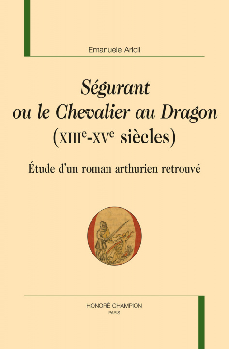 Knjiga SÉGURANT OU LE CHEVALIER AU DRAGON (XIIIE-XVE SIÈCLES) ARIOLI