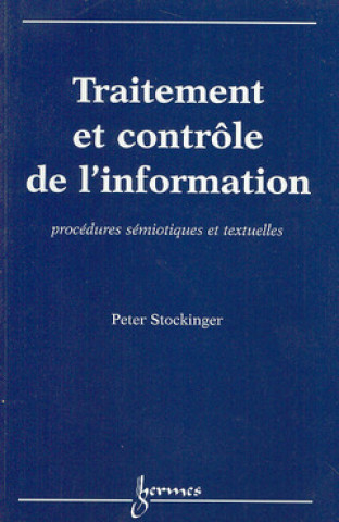 Kniha Traitement et contrôle de l'information - procédures sémiotiques et textuelles Stockinger