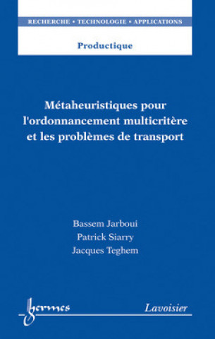Kniha Métaheuristiques pour l'ordonnancement multicritère et les problèmes de transport 