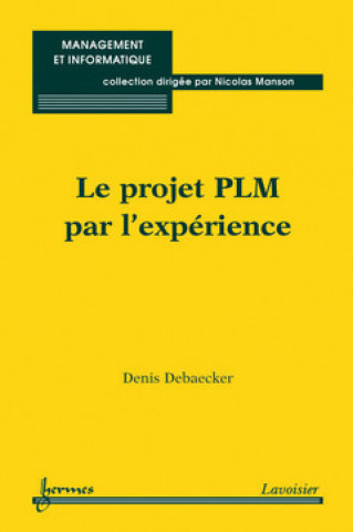 Книга Le projet PLM par l'expérience Debaecker