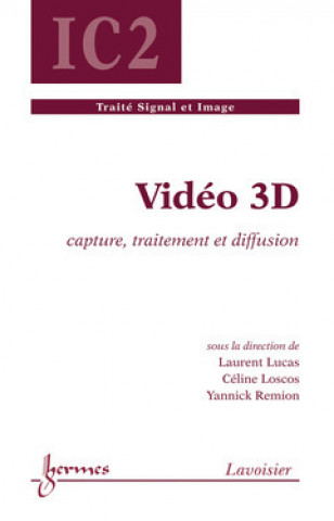 Knjiga Vidéo 3D - capture, traitement et diffusion 