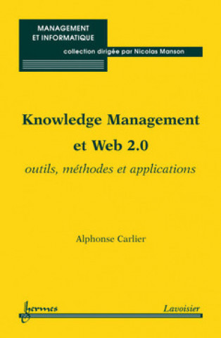 Book Knowledge management et Web 2.0 - outils, méthodes et applications Carlier