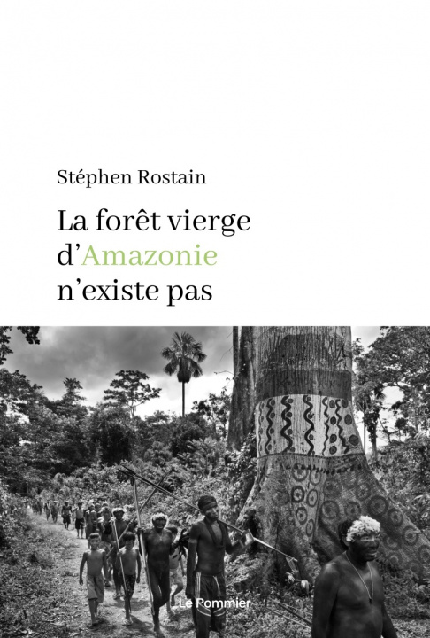 Buch La forêt vierge d'Amazonie n'existe pas Rostain stephen