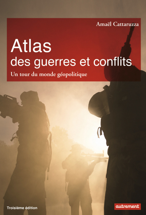 Carte Atlas des guerres et conflits Cattaruzza