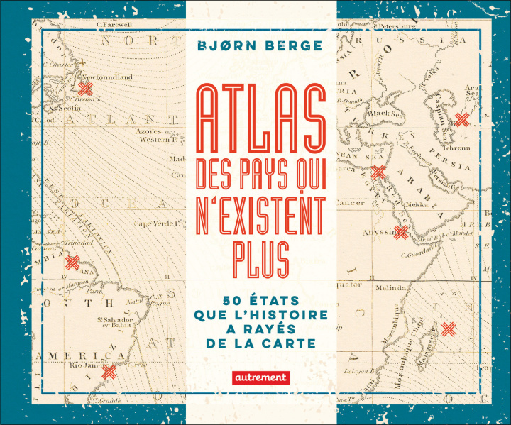 Kniha Atlas des pays qui n'existent plus Berge
