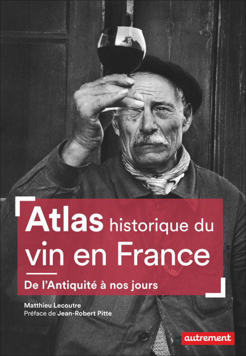Carte Atlas historique du vin en France Lecoutre