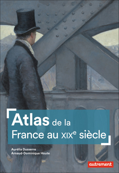 Kniha Atlas de la France au XIXe siècle Dusserre