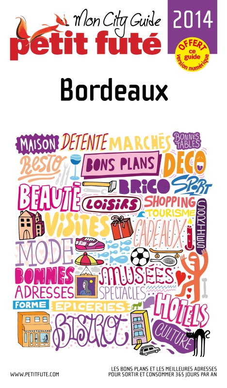 Carte MON CITY GUIDE BORDEAUX 2014 PETIT FUTE Auzias d. / labourdette j. and alter