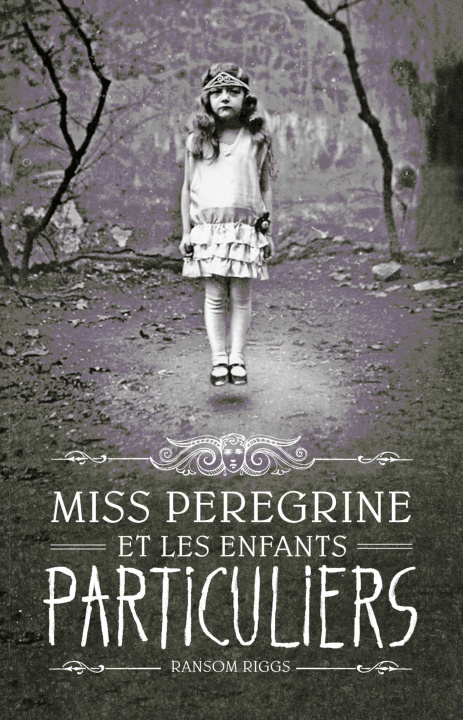 Livre Miss Peregrine, Tome 01 Ransom Riggs