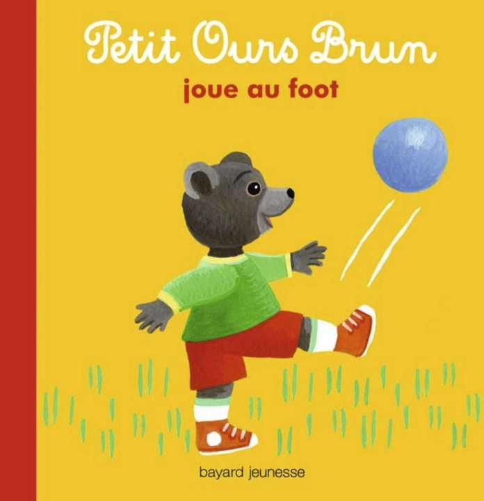 Kniha Petit Ours Brun joue au foot Marie Aubinais