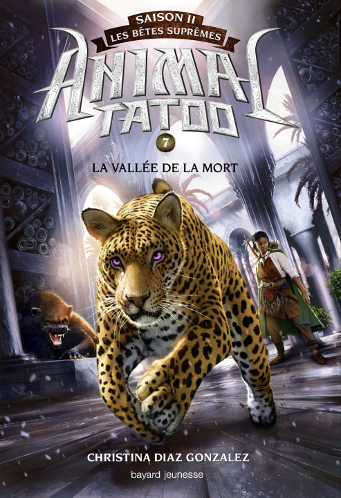 Kniha Animal Tatoo saison 2 - Les bêtes suprêmes, Tome 07 Christina Diaz Gonzalez