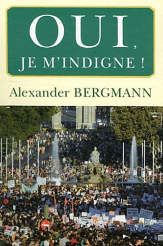 Knjiga OUI ! JE M' INDIGNE. Bergmann