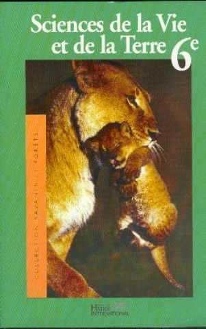 Könyv Sciences de la vie et de la terre 6e, collection Savanes et forêts 