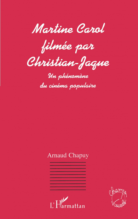Könyv MARTINE CAROL FILMÉE PAR CHRISTIAN-JAQUE Chapuy
