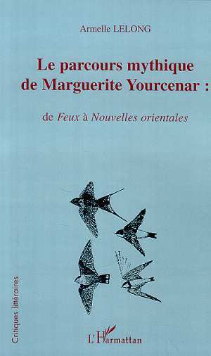 Kniha LE PARCOURS MYTHIQUE DE MARGUERITE YOURCENAR : Lelong