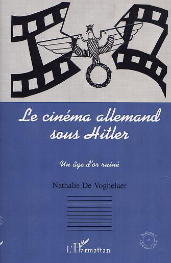 Könyv LE CINEMA ALLEMAND SOUS HITLER De Voghelaer