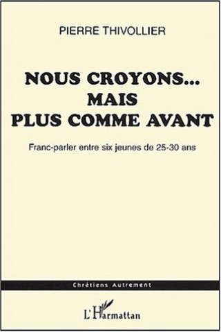 Boek NOUS CROYONSMAIS PLUS COMME AVANT Thivollier