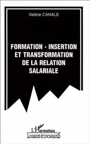 Knjiga FORMATION-INSERTION ET TRANSFORMATION DE LA RELATION SALARIALE Canals