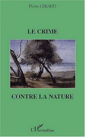 Kniha LE CRIME CONTRE LA NATURE Giraud