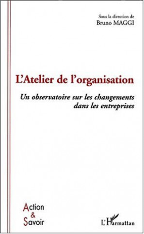 Knjiga L'ATELIER DE L'ORGANISATION Maggi bruno