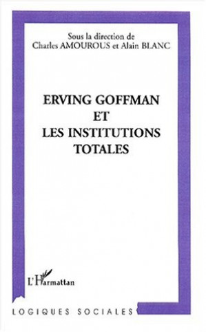 Knjiga ERVING GOFFMAN ET LES INSTITUTIONS TOTALES 