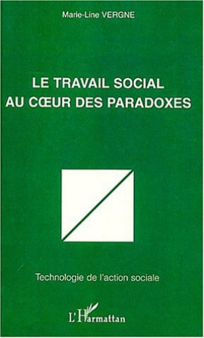 Книга LE TRAVAIL SOCIAL AU CUR DES PARADOXES Vergne