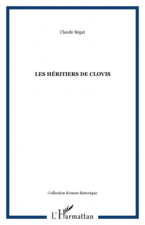 Book LES HÉRITIERS DE CLOVIS Bégat