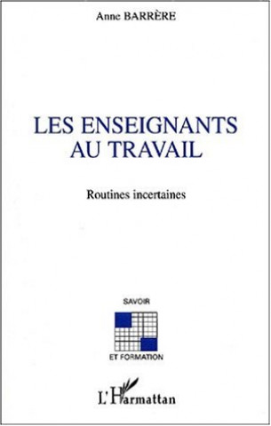 Book LES ENSEIGNANTS AU TRAVAIL Barrère